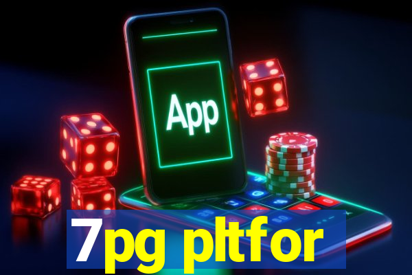 7pg pltfor
